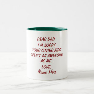 Tasse 2 Couleurs Je suis désolé que vos autres enfants ne soient 