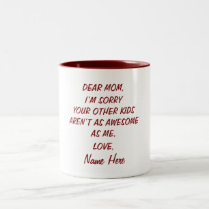 Tasse 2 Couleurs Je suis désolé que vos autres enfants ne soient 