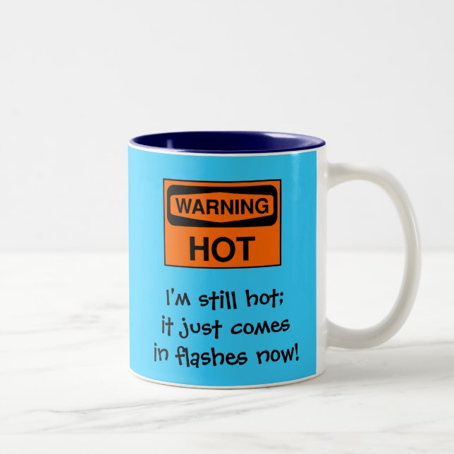Tasse 2 Couleurs Je suis encore chaud ; il vient juste dans les (Droit)