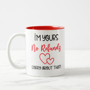 Tasse 2 Couleurs Je suis le vôtre Pas de remboursement Funny Valent