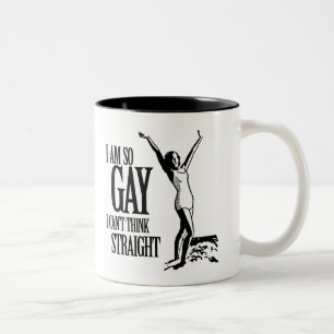 Tasse 2 Couleurs Je suis si gay que je ne peux pas penser droit