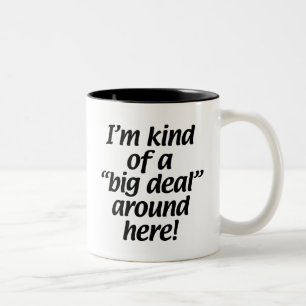 Tasse 2 Couleurs Je suis un peu une affaire autour d'ici
