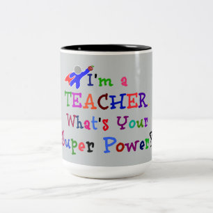 Tasse 2 Couleurs "Je suis un professeur. Quel est votre super pouvo