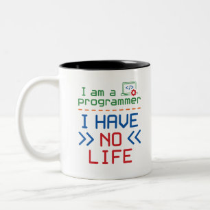 Tasse 2 Couleurs Je suis un programmeur je n'ai pas de vie