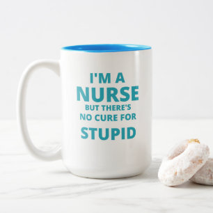 Tasse 2 Couleurs "Je suis une INFIRMIÈRE mais il n'y a pas de remèd