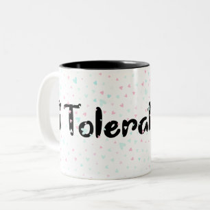 Tasse 2 Couleurs Je te tolère.