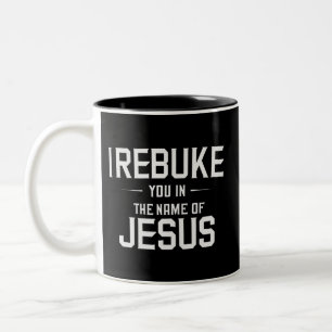 Tasse 2 Couleurs Je vous réprimande au nom de Jésus