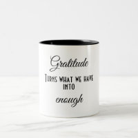 La gratitude est quand ce que vous avez suffit. 