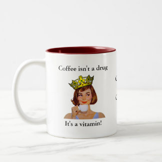 Tasse 2 Couleurs La reine du café - le café n'est pas une drogue…