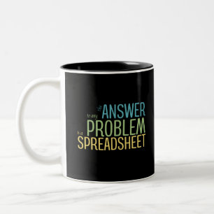 Tasse 2 Couleurs La réponse à tout problème est un tableur à deux t