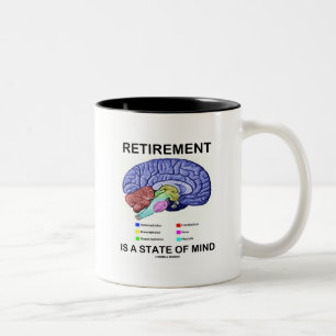 Tasse 2 Couleurs La retraite est un état d'esprit (le cerveau