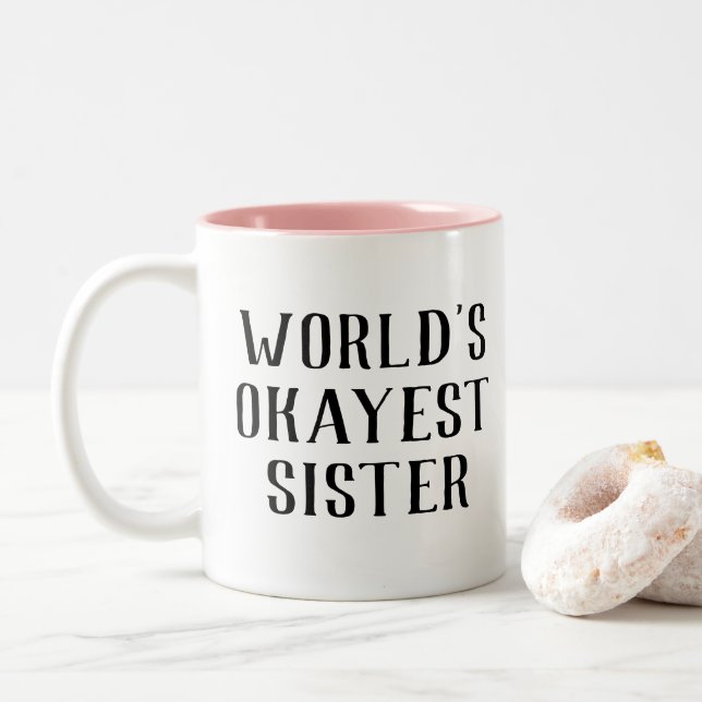 Tasse 2 Couleurs La soeur la plus Okayest du monde (Avec donut)
