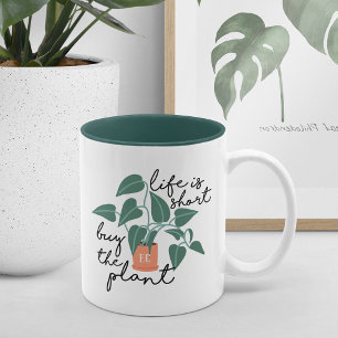 Tasse 2 Couleurs La Vie Est Courte, Acheter Le Plante   Cute person
