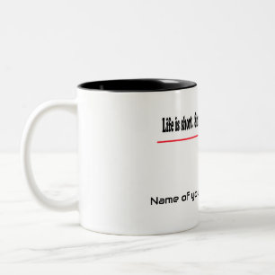 Tasse 2 Couleurs La vie est courte. Souriez pendant que vous avez e