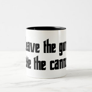 Tasse 2 Couleurs Laissez l'arme à feu. Prenez le cannoli.