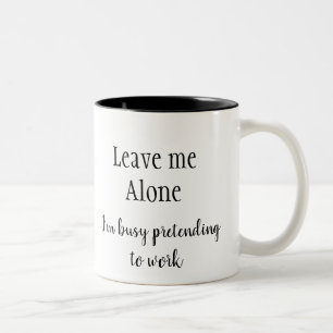 Tasse 2 Couleurs Laissez-moi seul Je suis occupé Préserver le trava
