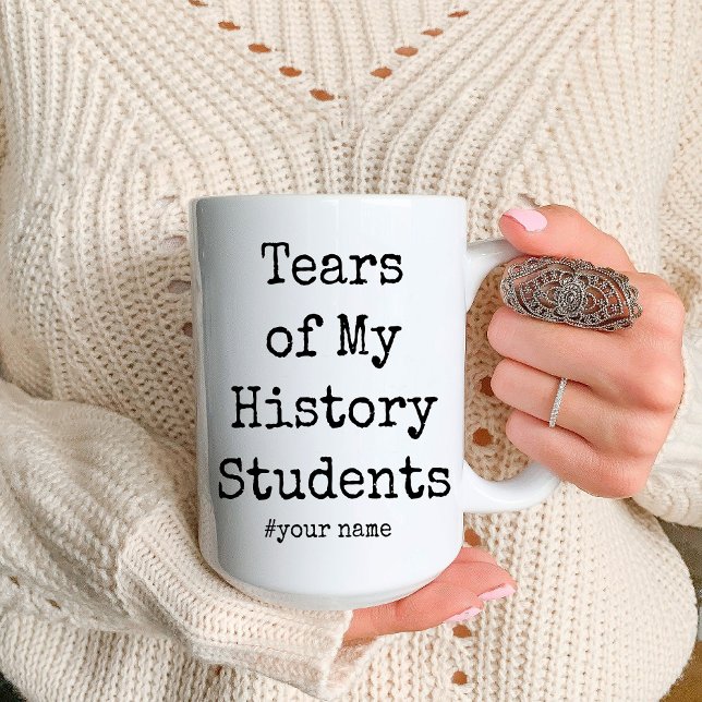 Tasse 2 Couleurs Larmes de mon histoire Étudiants amusants professe (Tears of My History Students funny teacher Coffee Mug)
