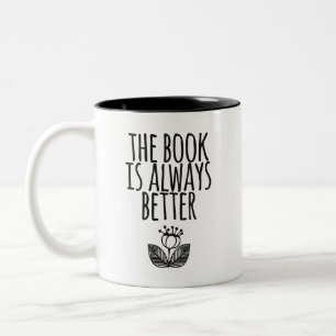 Tasse 2 Couleurs Le livre est toujours meilleur