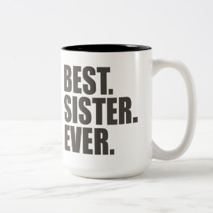 Tasse 2 Couleurs Le meilleur. Soeur. Jamais