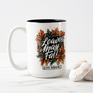 Tasse 2 Couleurs Les feuilles peuvent tomber...