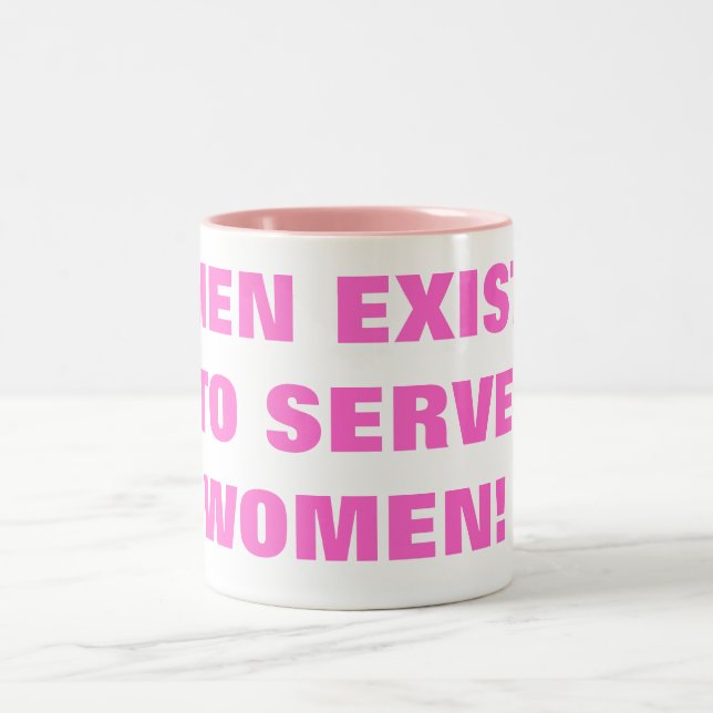 TASSE 2 COULEURS LES HOMMES EXISTENT POUR SERVIR DES FEMMES ! (Centre)