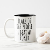 Les larmes des gens que je bat au poker drôle