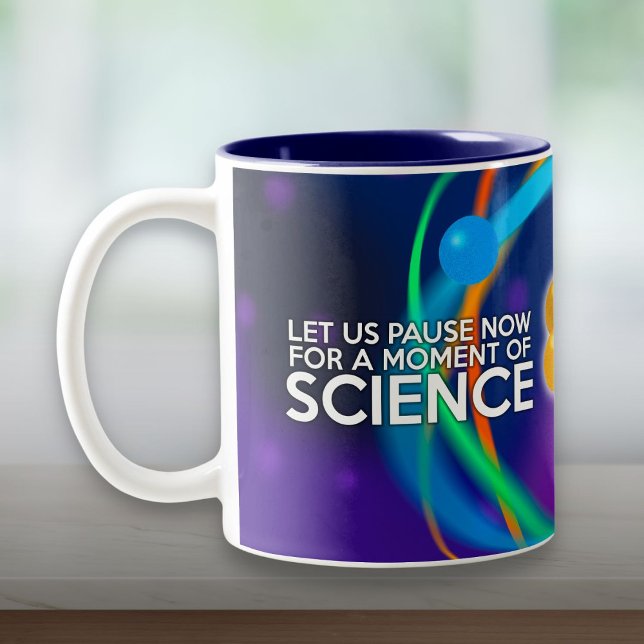 TASSE 2 COULEURS LET US PAUSE NOW (LET US PAUSE NOW FOR A MOMENT OF SCIENCE Two-Tone COFFEE MUG)