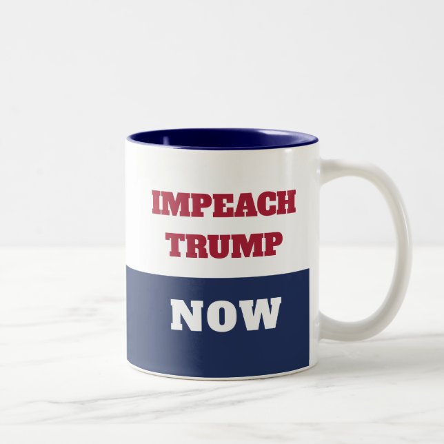 Tasse 2 Couleurs L'impeachment Now Anti Trump Trumpism (Droit)