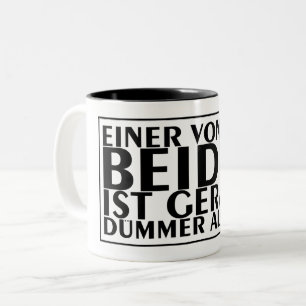 Tasse 2 Couleurs L'un de nous deux est juste plus bête que moi 01