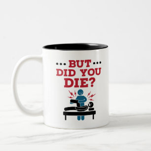 Tasse 2 Couleurs Mais Avez-Vous Mort Drôle Physique Thérapie PT