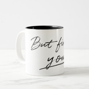 Tasse 2 Couleurs Mais d'abord, vous minimaliste couleur Arrière - p