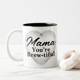 Tasse 2 Couleurs Mama, tu es Brew-tiful