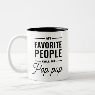 Tasse 2 Couleurs Mes gens favoris appellent moi pop pop pop