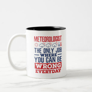 Tasse 2 Couleurs Météorologue Le Seul Travail Peut Être Mal Chaq