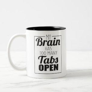 Tasse 2 Couleurs Mon cerveau a trop d'onglets à ouvrir