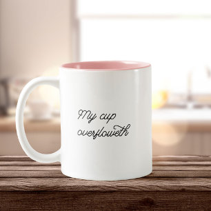 Tasse 2 Couleurs My Cup Overfloweweweweweth Modern Scripture Typogr