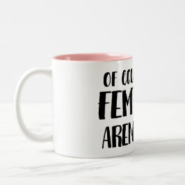 Tasse 2 Couleurs Naturellement je suis un féministe