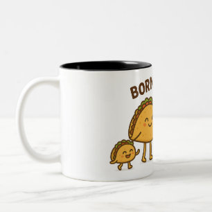 Tasse 2 Couleurs Né à Taco - Cute Taco Famille