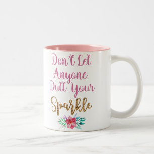 Tasse 2 Couleurs Ne laissez personne tirer votre boug inspirant par