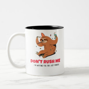 Tasse 2 Couleurs Ne Me Bouscule Pas J'attends La Dernière Minute