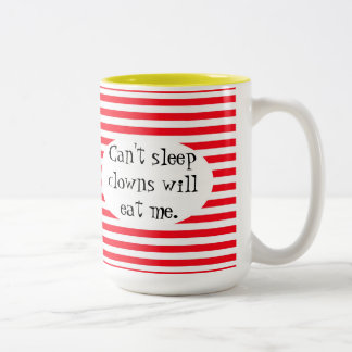 Tasse 2 Couleurs Ne peut pas dormir des clowns me mangera