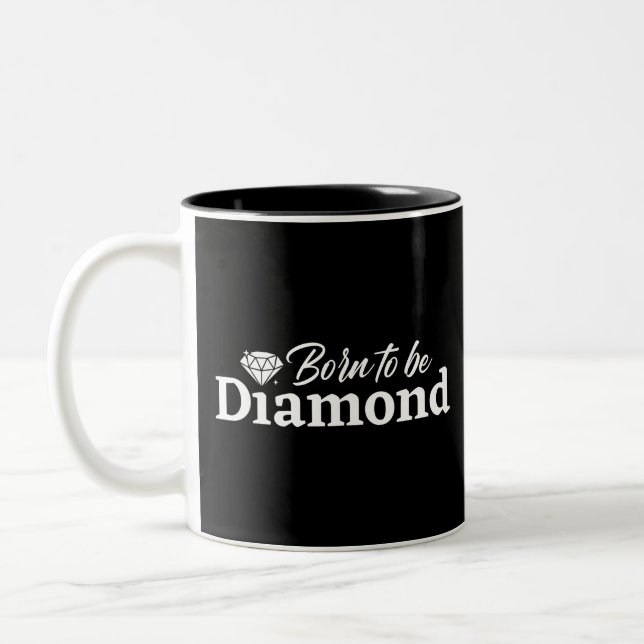 Tasse 2 Couleurs Né Pour Être Diamond (Gauche)