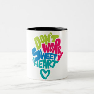 Tasse 2 Couleurs Ne t'inquiète pas, chéri, je serai avec toi jusqu'
