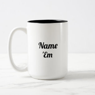 Tasse 2 Couleurs Nom 'Em Real Housewives Cadeau