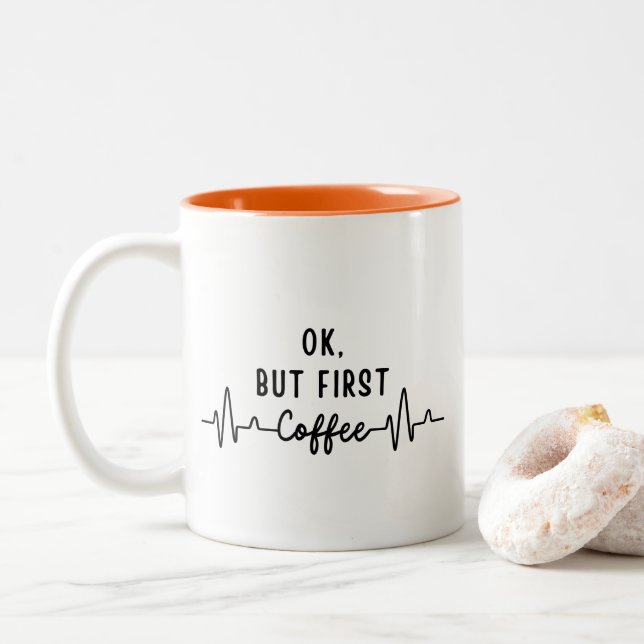 Tasse 2 Couleurs Ok, Mais Premier Coffee Heartbeat (Avec donut)