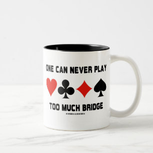 Tasse 2 Couleurs On peut ne jamais jouer à trop de bridge (les