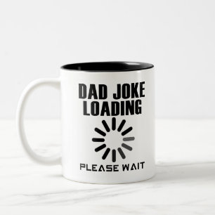 Tasse 2 Couleurs Papa Chargement De Plaisanterie S'Il Vous Plaît A