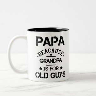 Tasse 2 Couleurs Papa Parce que Grand-père Est Pour Les Hommes Âgés