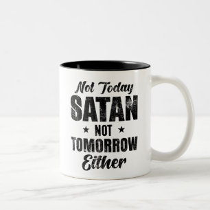 Tasse 2 Couleurs Pas Aujourd'Hui Satan Pas Demain