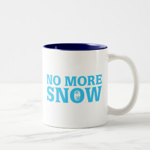 Tasse 2 Couleurs Pas plus de neige